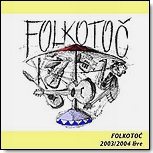 Folkotoč 2003/2004 live